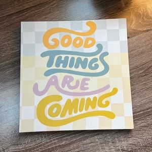 “Good Things are Coming” Sign - Dorm Decor